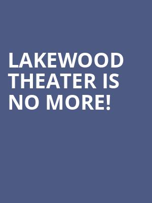 Lakewood Theater is no more